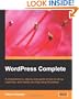 WordPress Complete: A comprehensive, step-by-step guide on how to set up, customize, and market your blog using WordPress