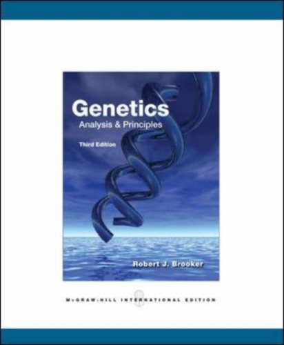 Genetics: Analysis and Principles, by Robert J. Brooker