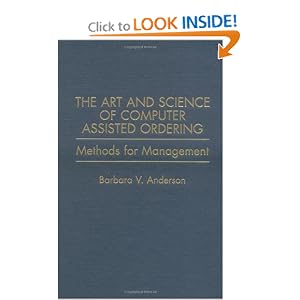 The Art and Science of Computer Assisted Ordering: Methods for Management by Barbara V. Anderson