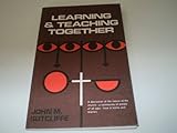 Learning and teaching together