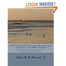 SAP Certified Technology Professional - Security with NW 7.0 Exam: Multiple Choice Question with Answers &amp; Explanations