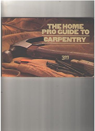 Home pro carpentry guide.