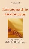 L'ost�opathie en douceur : De la parascoliose � la Torsion Physiologique