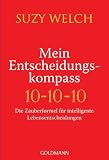 Produkt-Bild: Mein Entscheidungskompass: 10-10-10  - Die Zauberformel f&uuml;r intelligente Lebensentscheidungen