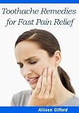Toothache Remedies for Fast Pain Relief