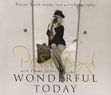 Wonderful Today: The Autobiography of Pattie Boyd
