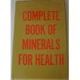 Complete Book of Minerals for Health by J. I. Rodale and Staff