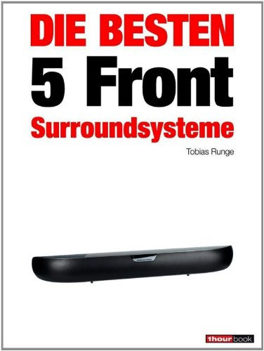 Die besten 5 Front-Surroundsysteme: 1hourbook (German Edition)