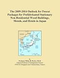 The 2009-2014 Outlook for Precut Packages for Prefabricated
Stationary Non-Residential Wood Buildings, Motels, and Hotels in
Japan