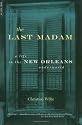 The Last Madam: A Life in the New Orleans Underworld