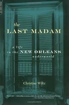 The Last Madam: A Life in the New Orleans Underworld
