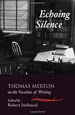 Echoing Silence: Thomas Merton on the Vocation of Writing