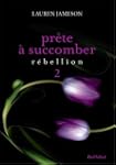 Pr�te � succomber - �pisode 2 : R�bel...