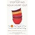 Stop Eating Your Heart Out: The 21-Day Program to Free Yourself from Emotional Eating