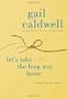 Let's Take the Long Way Home: A Memoir of Friendship