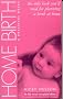 Home Birth: A Practical Guide