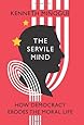The Servile Mind: How Democracy Erodes the Moral Life