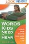 Words Kids Need to Hear: To Help Them Be Who God Made Them to Be