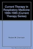 Current therapy of respiratory disease 1984-1985