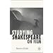 Studying Shakespeare on Film