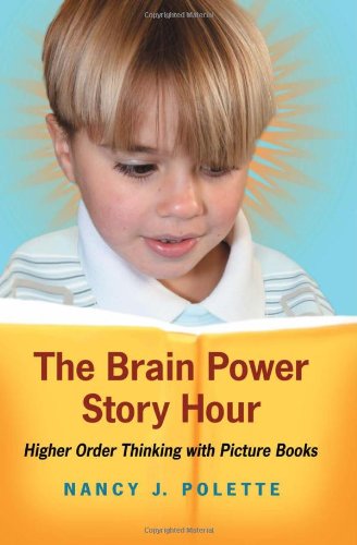 The Brain Power Story Hour: Higher Order Thinking with Picture Books