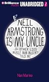 Neil Armstrong Is My Uncle & Other Lies Muscle Man Mcginty Told Me