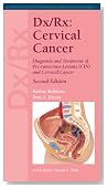 Dx/Rx. Cervical Cancer: Diagnosis and Treatment of Pre-Cancerous Lesions (CIN) and Cervical Cancer, Second Edition (100 Questions & Answers)