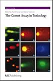 The Comet Assay in Toxicology (Issues in Toxicology)