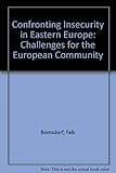 Confronting insecurity in Eastern Europe: challenges for the European Community