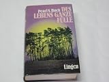 S. Buck, Pearl - Des Lebens ganze Fülle : Roman. [Gebundene Ausgabe]