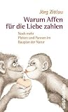 Produkt-Bild: Warum Affen f&uuml;r die Liebe zahlen: Noch mehr Pleiten und Pannen im Bauplan der Natur