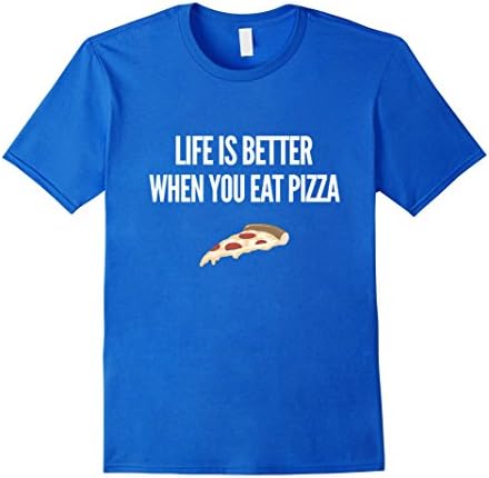 Men's Life Is Better When You Eat Pizza T-Shirt Large Royal Blue