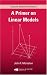 Books : A Primer on Linear Models (Texts in Statistical Science Series)