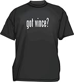 Got Vince? Men's Tee Shirt in 12 colors Small thru 6XL