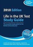 Life in the UK Test: Study Guide 2010 2010: The Essential Study Guide to the British Citizenship Test