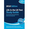 Life in the UK Test: Study Guide 2010 2010: The Essential Study Guide to the British Citizenship Test
