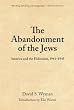 The Abandonment of the Jews: America and the Holocaust, 1941-1945