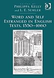 Word and self estranged in English texts, 1550-1660