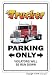 TRUCKER ~Sign~ parking street semi truck driver 18 gift