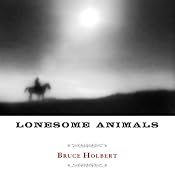Lonesome Animals | [Bruce Holbert]
