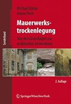 Mauerwerkstrockenlegung: Von den Grundlagen zur praktischen Anwendung (Altbausanierung)