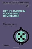 Off-flavors in foods and beverages
