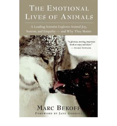 [(The Emotional Lives of Animals: A Leading Scientist Explores Animal Joy, Sorrow, and Empathy ? and Why They Matter)] [Author: Marc Bekoff] published on (June, 2008)