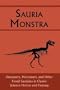 Sauria Monstra: Dinosaurs, Pterosaurs, and Other Fossil Saurians in Classic Science Fiction and Fantasy