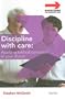 Discipline with Care: Applying Biblical Correction in Your Church (Ministering the Master's Way)