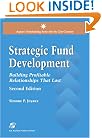 Strategic Fund Development, 2nd Edition: Building Profitable Relationships That Last (Aspen's Fund Raising Series for the 21st Century)