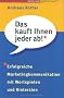 Das kauft Ihnen jeder ab!
