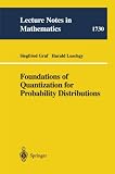 Foundations of Quantization for Probability Distributions (Lecture Notes in Mathematics)