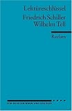 Produkt-Bild: Friedrich Schiller: Wilhelm Tell. Lekt&uuml;reschl&uuml;ssel
