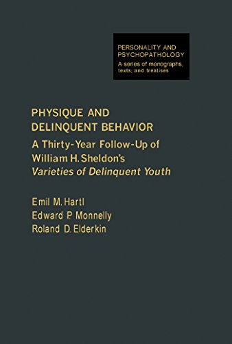 Physique and Delinquent Behavior: A Thirty-Year Follow-Up of William H. Sheldon's Varieties of Delinquent Youth (Personality, Psychopathology, and Psychotherapy (Academic Pr))